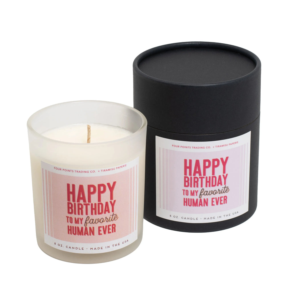 Happy Birthday To My Favorite Human Ever 8oz Soy Scented Candle by Four Points Trading Co. FOUR POINTS TRADING CO.